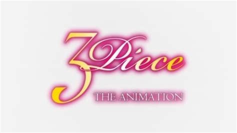 3piece the animation|3 Piece The Animation (2023)